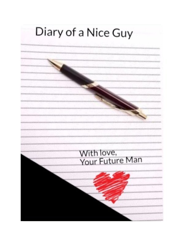 Diary of a Nice Guy (The Journey Out of the Friend Zone)