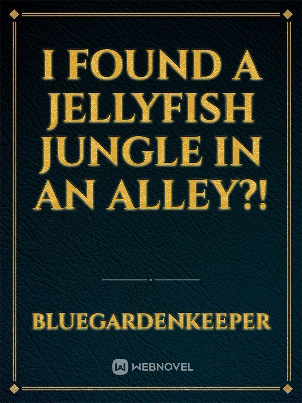 I Found A Jellyfish Jungle In An Alley?! Book