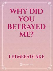 Why did you betrayed me? Book