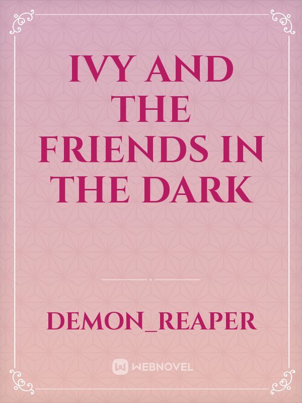 Ivy and the friends in the Dark Book