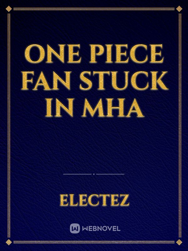 One Piece fan stuck in MHA Book