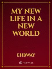 My new life in a new world Book