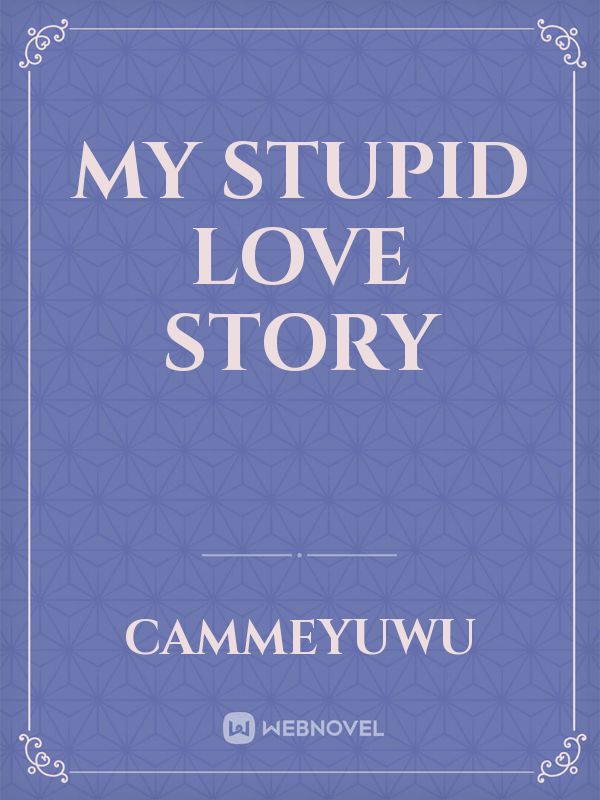 my stupid love story Book