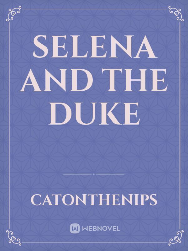 Selena And The Duke