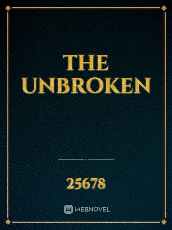 The Unbroken