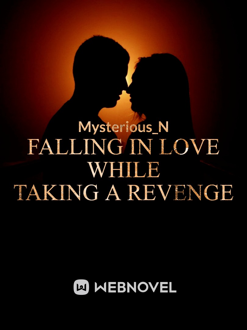 Falling in love while taking a revenge