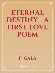 Eternal Destiny - A First Love Poem Book