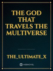 The God that travels the  multiverse Book