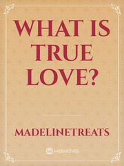 What Is True Love? Book