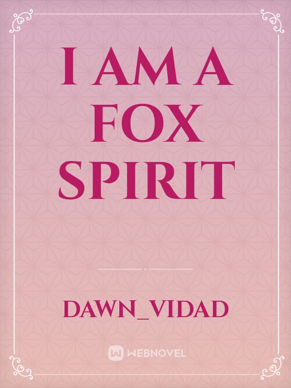 i am a fox spirit