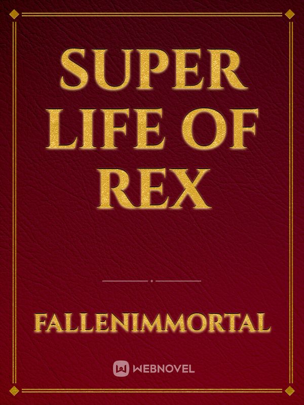 Super Life of Rex