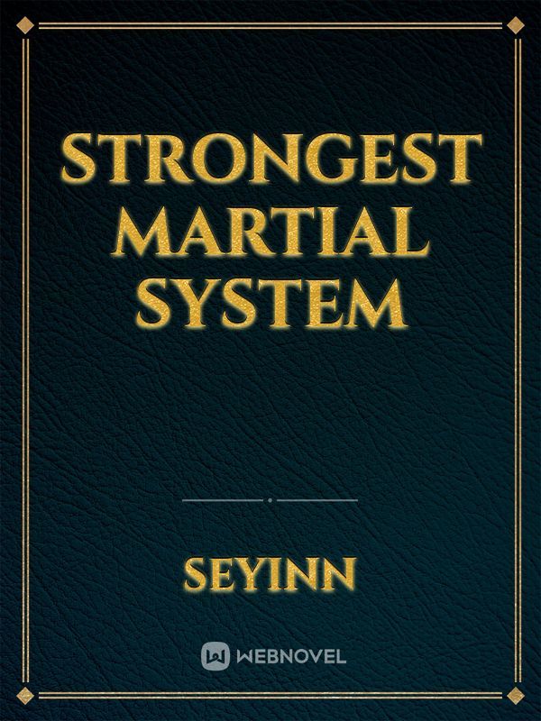 Strongest Martial System