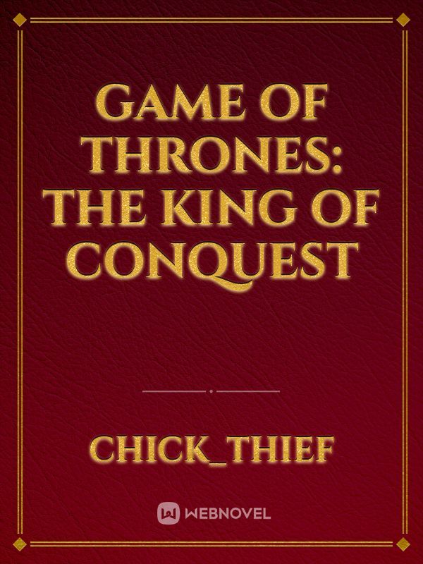Game of Thrones: the king of conquest
