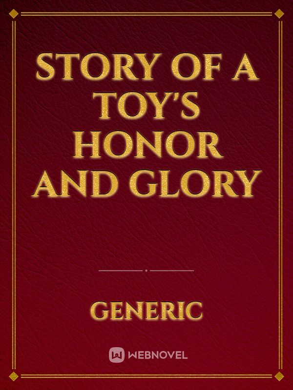 Story Of A toy's Honor and Glory Book