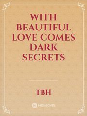 With beautiful love comes dark secrets Book