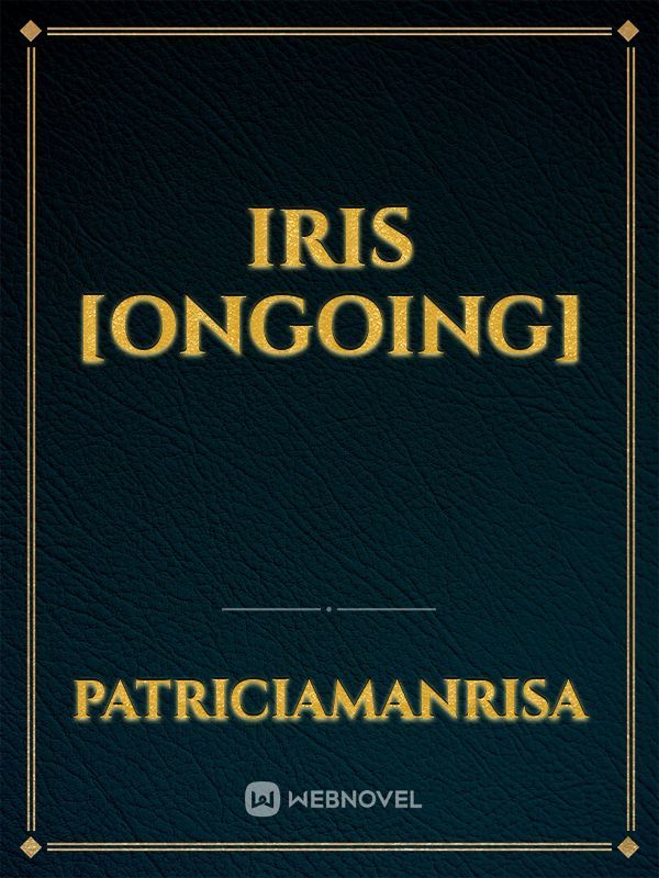 iris [ONGOING]
