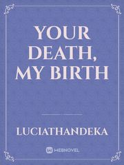 Your Death, My Birth Book