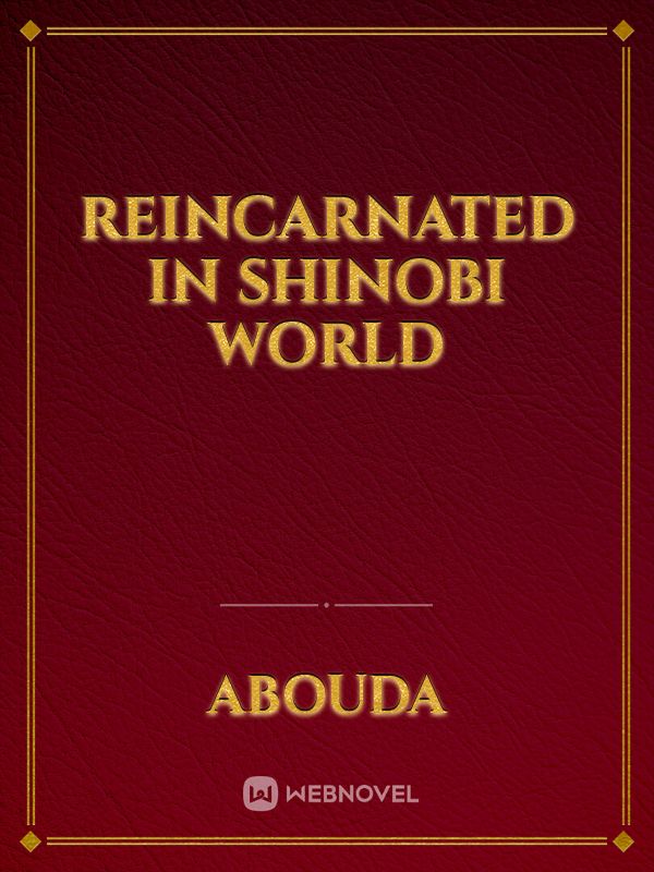reincarnated in shinobi world