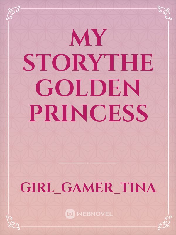 My storyThe golden princess