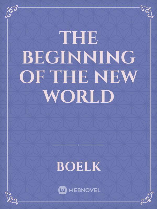 the beginning of the new world Book
