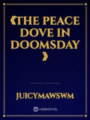 《The Peace Dove In Doomsday 》 Book