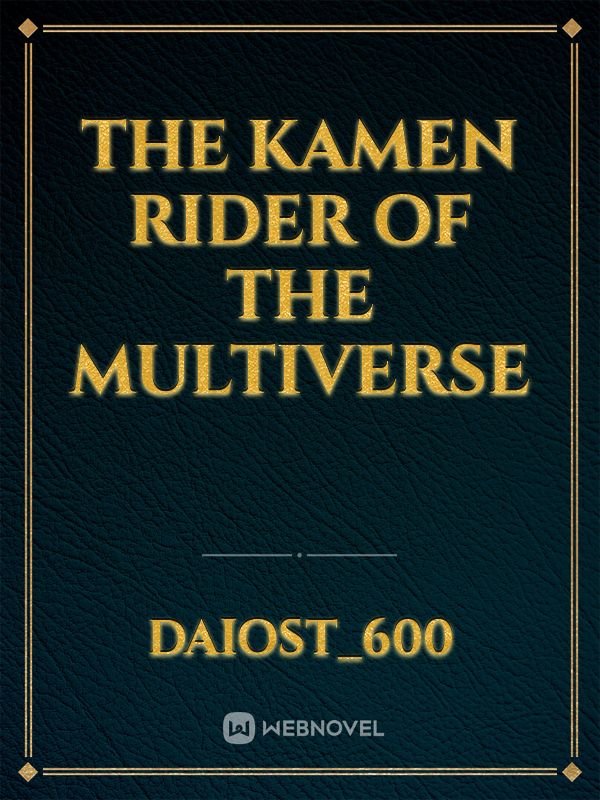 The Kamen Rider of the Multiverse