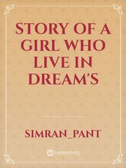 STORY OF A GIRL WHO LIVE IN DREAM'S Book