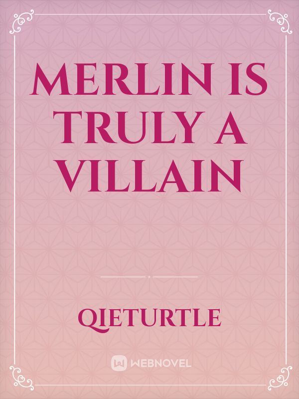 Merlin is truly a villain Book