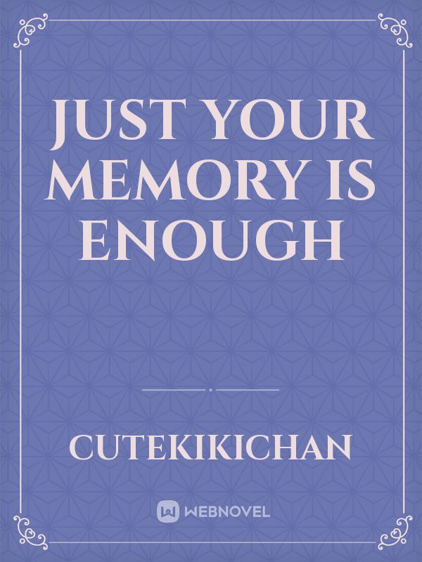 Just your memory is enough Book
