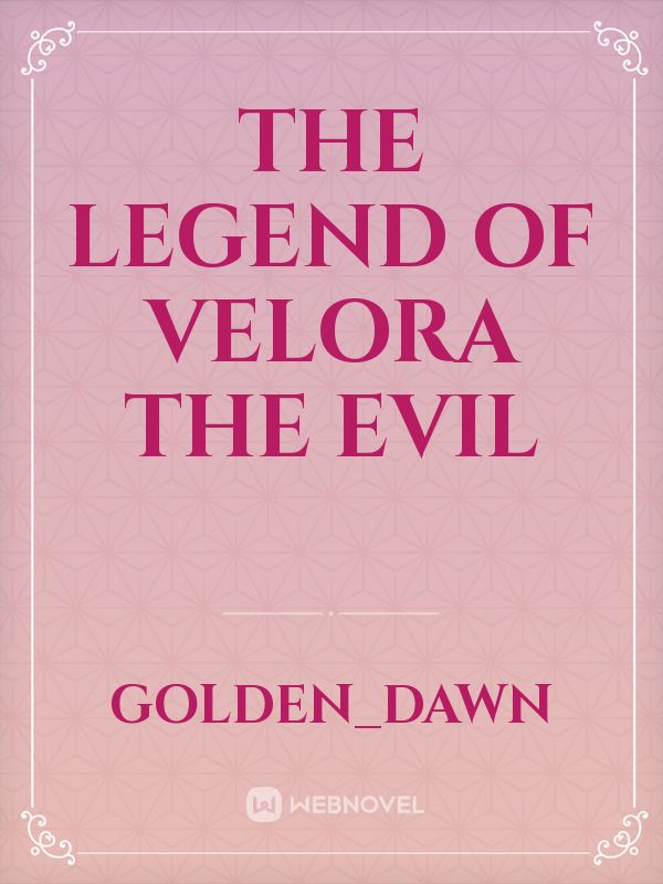 The Legend Of Velora The Evil