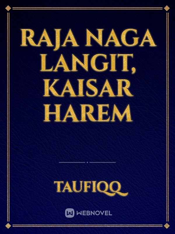 Raja Naga Langit, Kaisar Harem