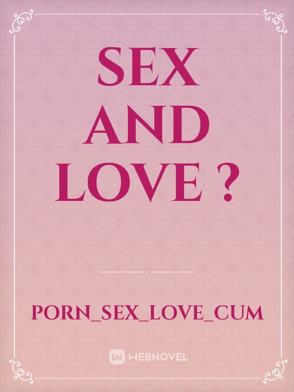 Sex and Love ?