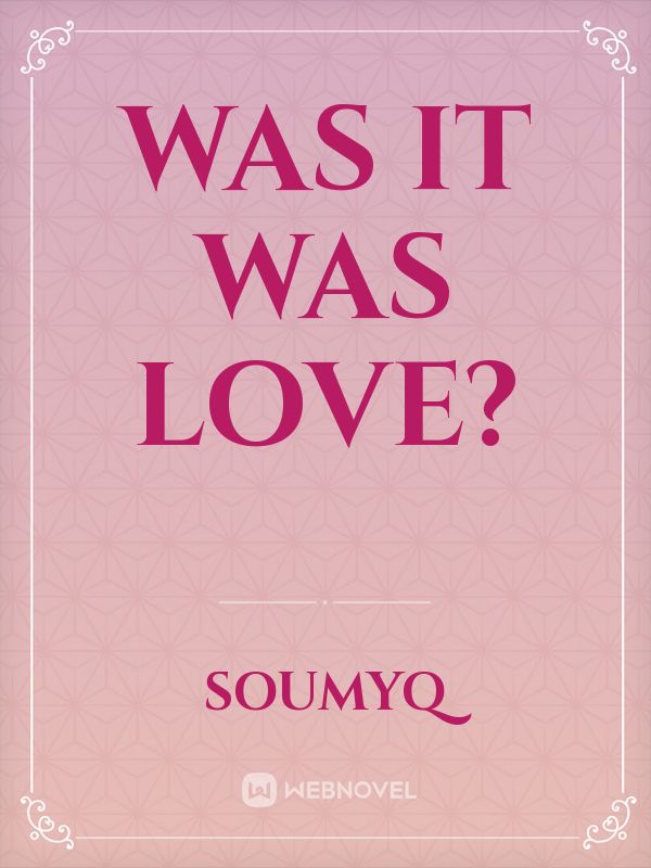was it was love? Book