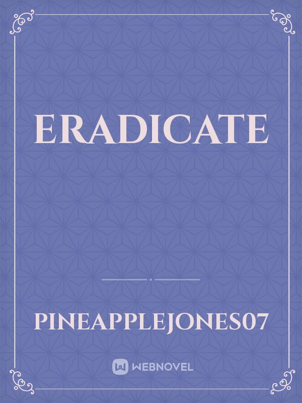 Eradicate