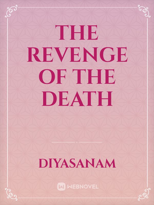 The Revenge Of The Death