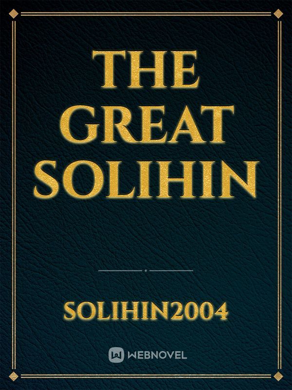 THE GREAT SOLIHIN