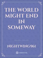The world might end in someway Book