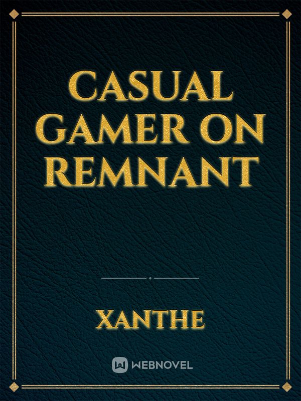 Casual Gamer on Remnant Book
