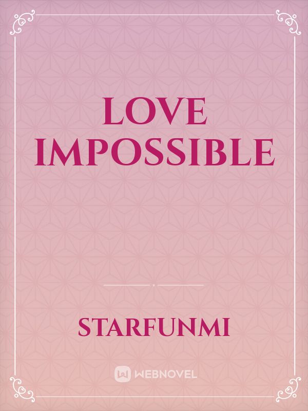 LOVE IMPOSSIBLE Book