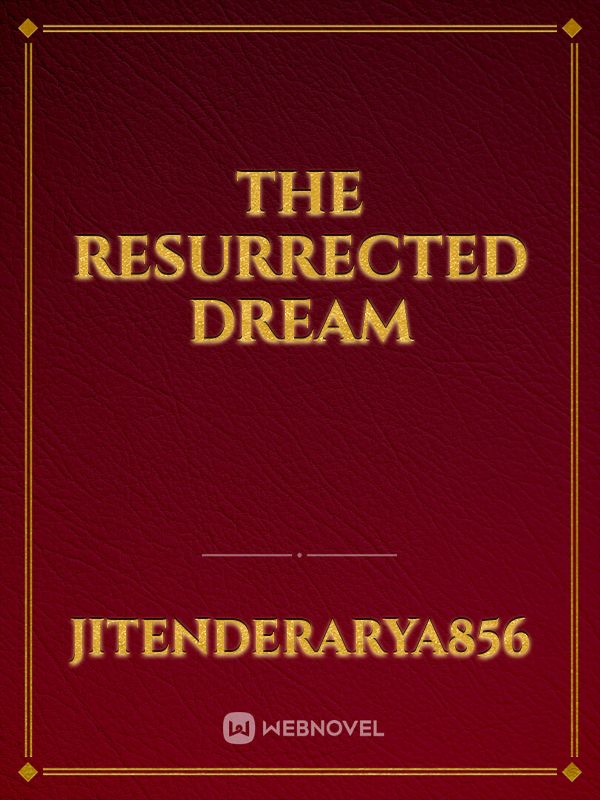 The Resurrected Dream