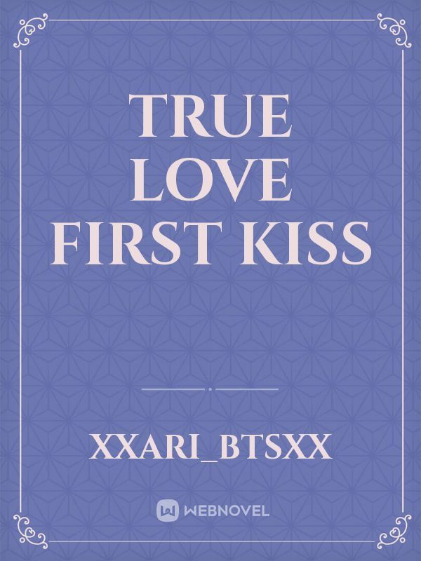True love first kiss