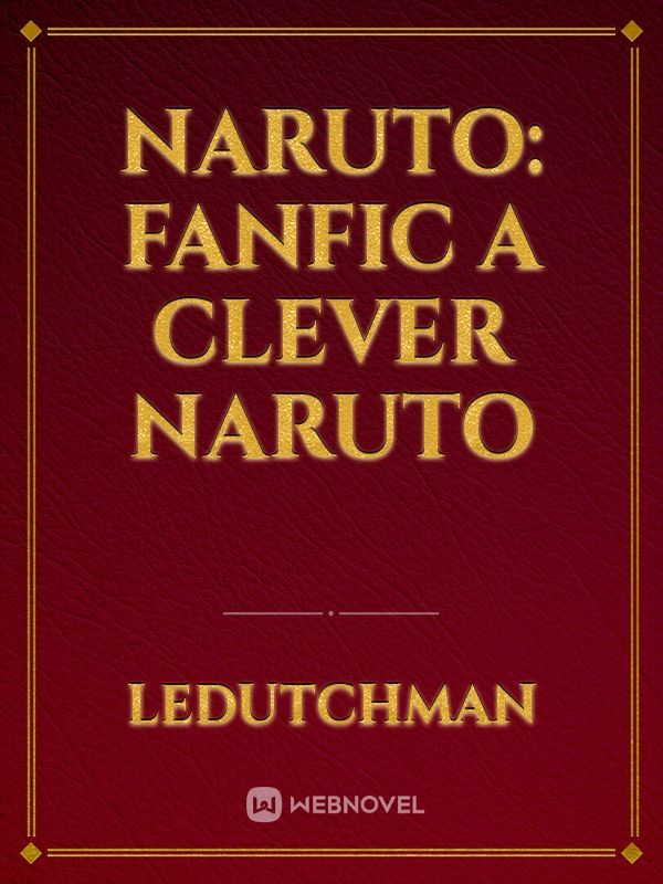Naruto: Fanfic a clever Naruto
