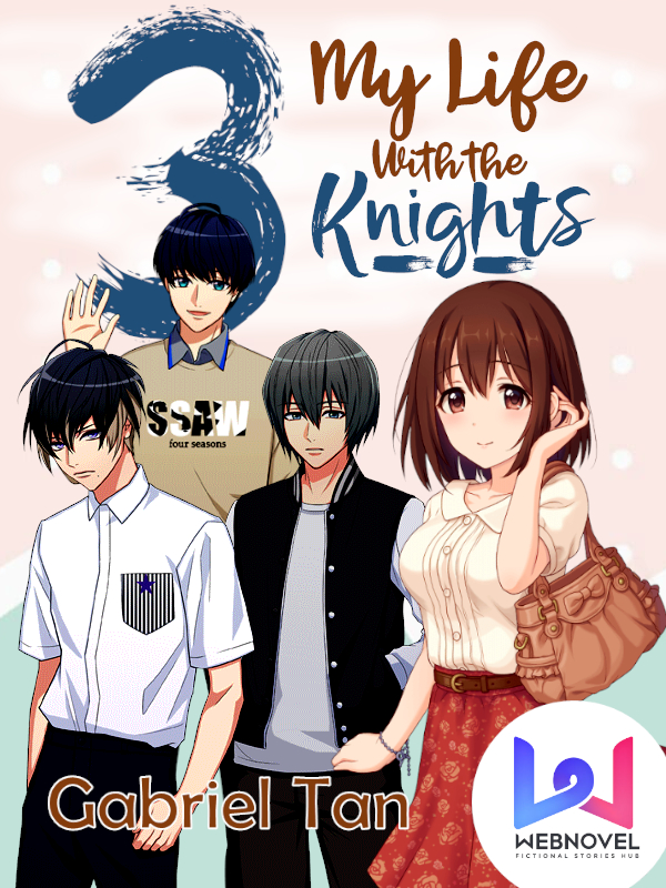 My Life With The Three Knights