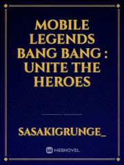 Mobile Legends Bang Bang : Unite The Heroes Book