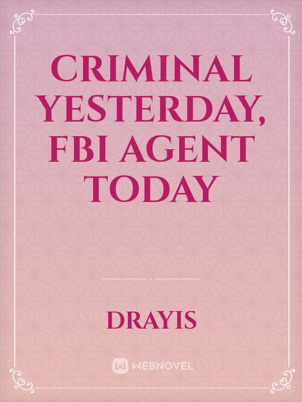 Criminal yesterday, FBI agent today