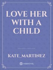 Love Her with a child Book
