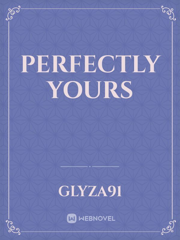 Perfectly Yours