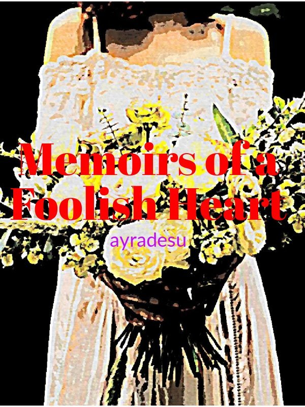 Memoirs of a Foolish Heart