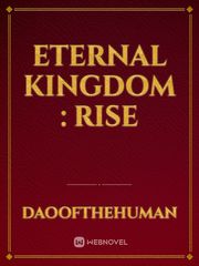 Eternal Kingdom : Rise Book