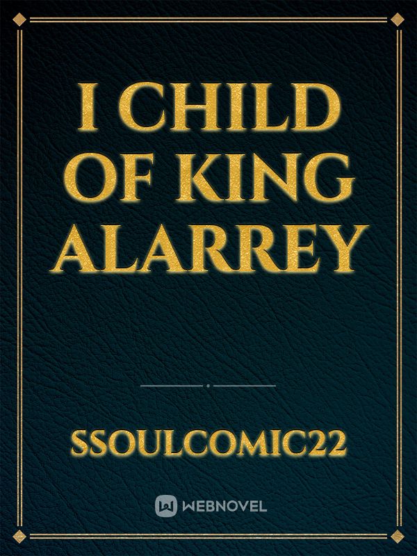 I child of King Alarrey Book